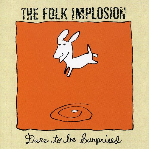 Folk Implosion: Dare to Be Surprised - Record