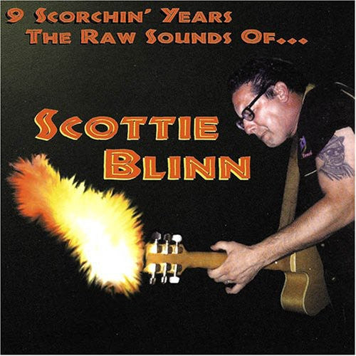 Scottie Blinn: 9 Scorchin' Years the Raw Sounds of Scottie Blin - Record