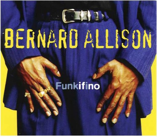 Bernard Allison: Funkifino - Record
