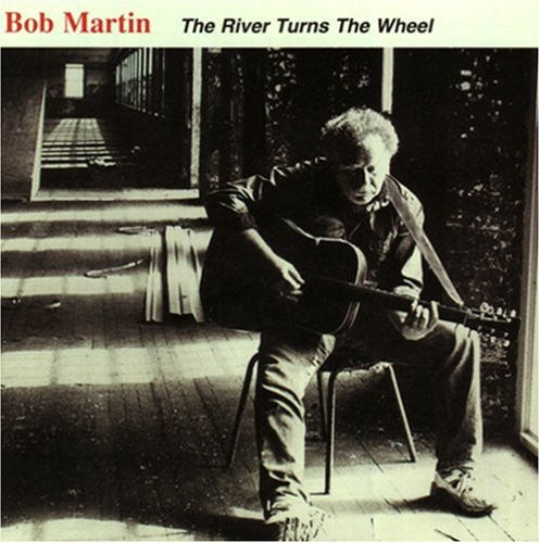 Bob Martin: River Turns the Wheel - Record