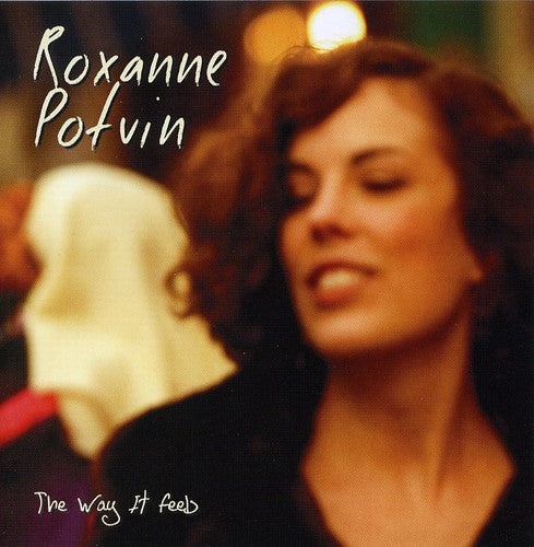 Roxanne Potvin: The Way It Feels - Record