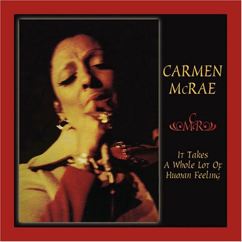 Carmen McRae: It Take a Whole Lot of Human - CD