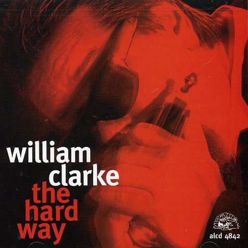 William Clarke: Hard Way - Record