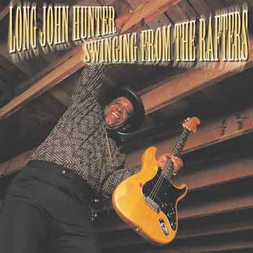 Long John Hunter: Swinging from the Rafters - Record