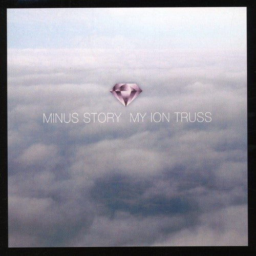 Minus Story: My Ion Truss - Record