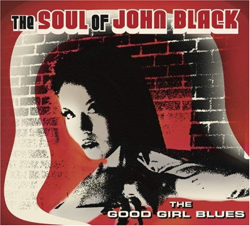 The Soul of John Black: The Good Girl Blues - Record