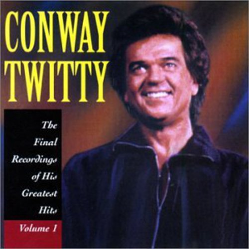 Conway Twitty: Final Recordings of His Greatest Hits 1 - Record