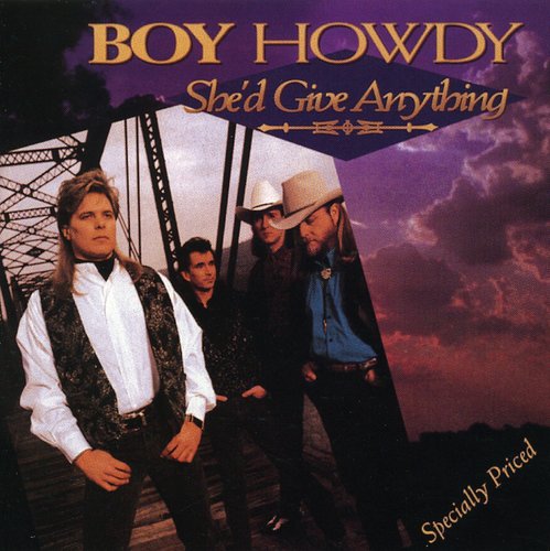 Boy Howdy: She'd Give Anything - Record