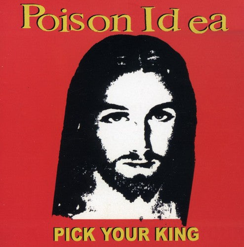 Poison Idea: Pick Your King - CD