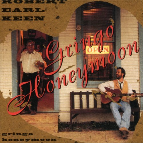 Robert Earl Keen, Jr.: Gringo Honeymoon - Record