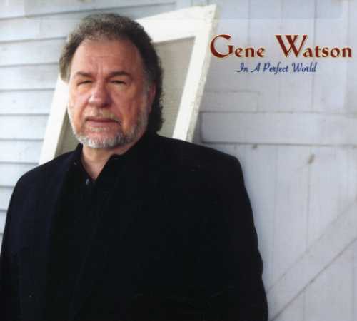 Gene Watson: In a Perfect World - Record