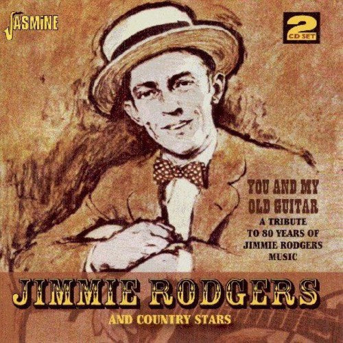 Jimmie Rodgers & Country Stars: You and My Old Guitar: A Tribute To 80 Years Of Jimmie Rodgers Music - Record