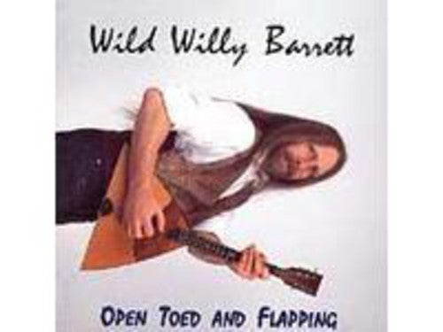 Wild Willy Barrett: Open Toed and Flapping - Record