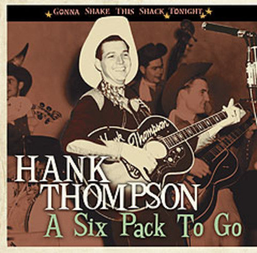 Hank Thompson: Six Pack to Go-Gonna Shake This Shack Tonight - Record