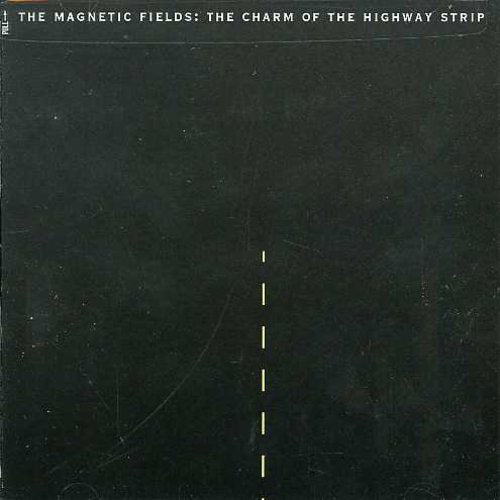 The Magnetic Fields: Charm of the Highway Strip - Record