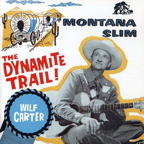 Wilf Carter: Montana Slim: Dynamite Trail Decca Years 1954-58 - Record