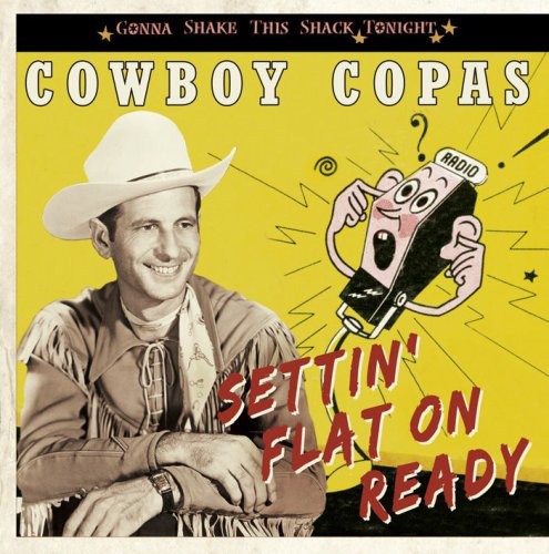 Cowboy Copas: Settin' Flat on Ready-Gonna Shake This Shack Tonig - Record