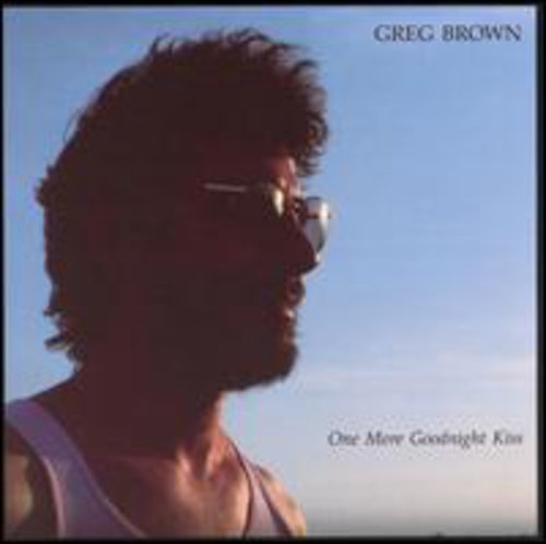 Greg Brown: One More Goodnight Kiss - Record