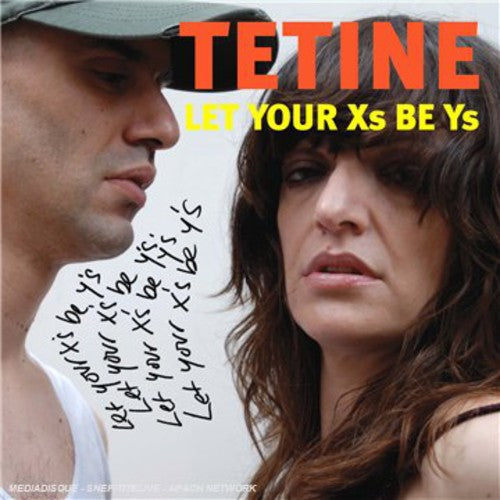 Tetine: Let Your X's Be Y's - CD