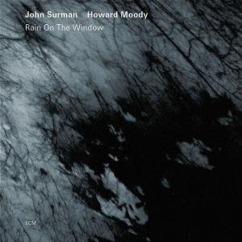 John Surman & Howard Moo: Rain on the Window - CD