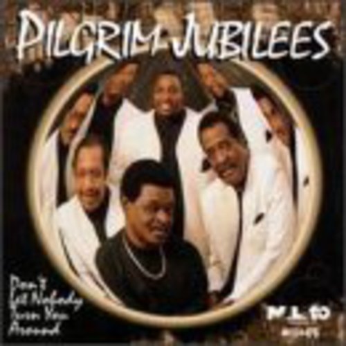 The Pilgrim Jubilees: Don't Let Nobody Turn You Around - Record