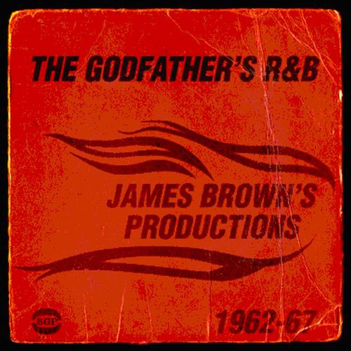 Various Artists: The Godfather's R&B: James Brown's Productions 1962-67 - CD