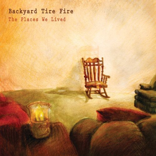 Backyard Tire Fire: The Places We Lived - Record