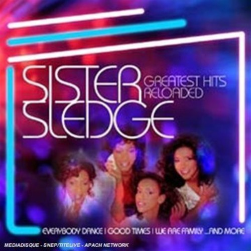 Sister Sledge: Greatest Hits Reloaded - CD