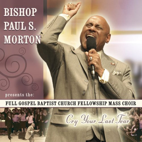 Bishop Paul S. Morton, Sr.: Cry Your Last Tear - Record