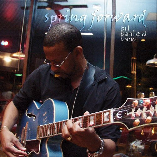 Bill Banfield: Bill Banfield: Spring Forward - CD
