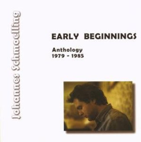 Johannes Schmoelling: Early Beginnings (Anthology 1979 -1985) - Record