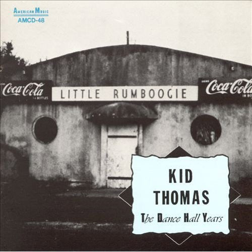 Kid Thomas: Dance Hall Years - CD