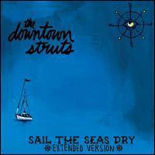 The Downtown Struts- Sail The Seas Dry { VINYL LP }