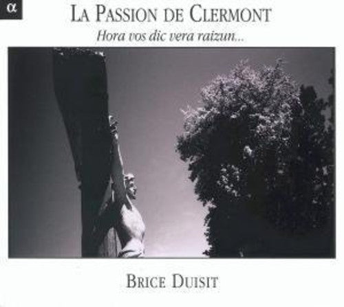 Brice Duisit: La Passion de Clermont: Hora Vos Dicvera Raizun - Record