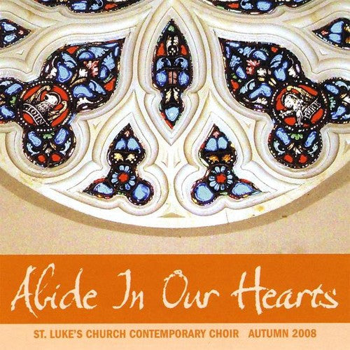 St. Luke's Church Contemporary Choir: Abide in Our Hearts - Record
