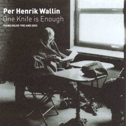 Per Henrik Wallin: One Knife Is Enough - CD