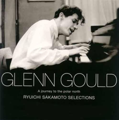Glenn Gould: Journey to the Polar North - Record