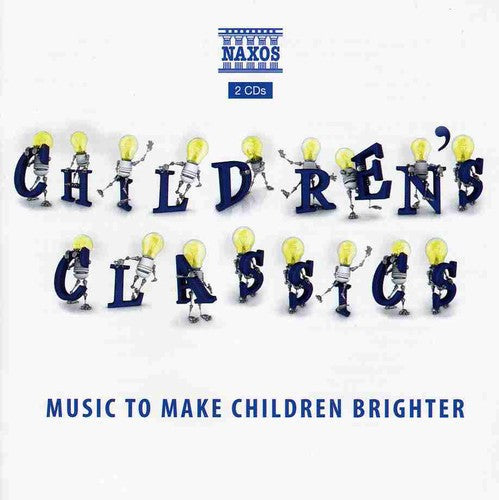 Children's Classics: Music to Make Children Bright: Children's Classics: Music to Make Children Bright - Record