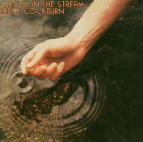Bruce Cockburn: Circles in Stream - Record