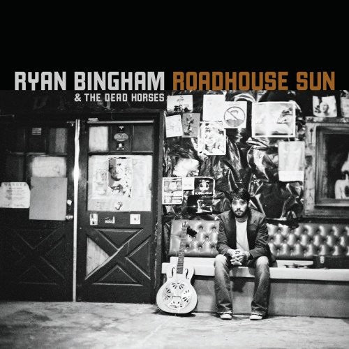 Ryan Bingham: Roadhouse Sun - Record