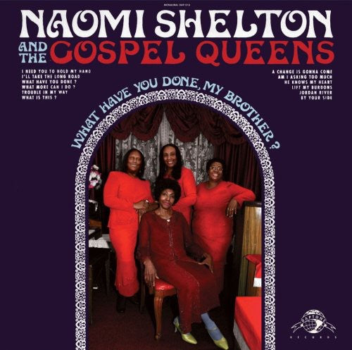 Naomi Shelton & the Gospel Queens: What Have You Done, My Brother? - Record
