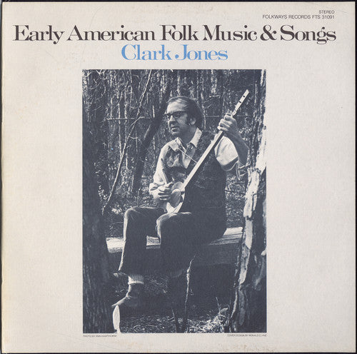 Clark Jones: Early American Folk Music and Songs - Record