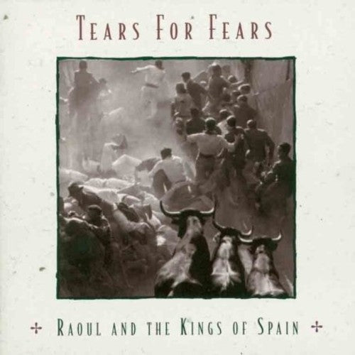 Tears for Fears: Raoul The Kings Of Spain - CD