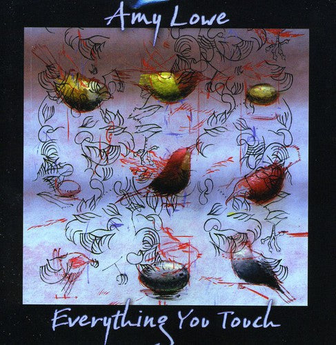 Amy Lowe: Everything You Touch - Record