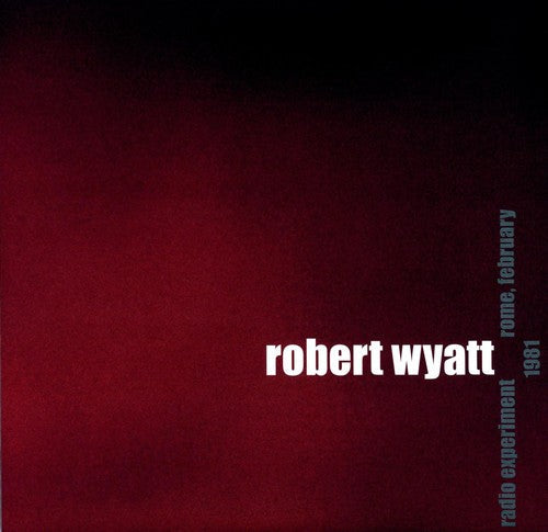 Robert Wyatt- Radio Experiment Rome, February 1981 { VINYL LP }