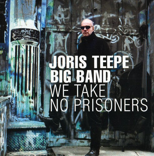 Joris Teepe & Big Band: We Take No Prisoners - CD