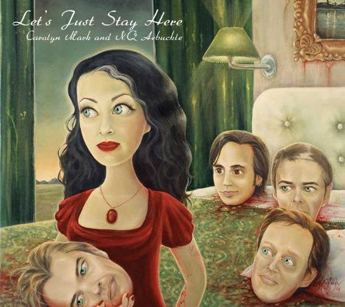 Carolyn Mark & Nq Arbuckle: Let's Just Stay Here - Record