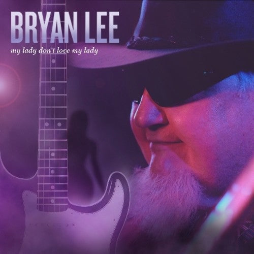 Bryan Lee: My Lady Don't Love My Lady - Record