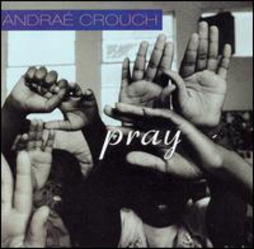 Andraé Crouch: Pray - Record