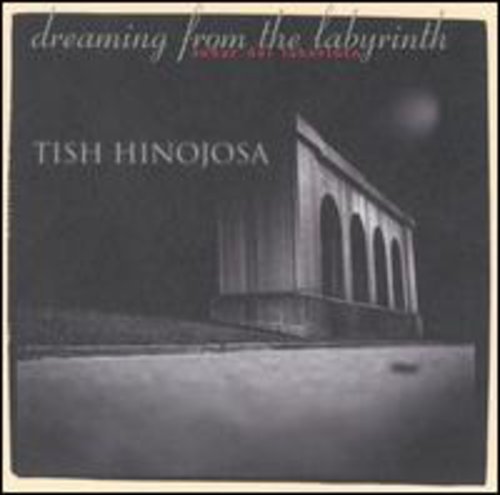 Tish Hinojosa: Dreaming from the Labyrinth - Record